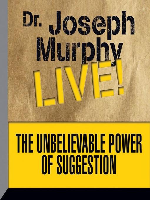 Title details for The Unbelievable Power Suggestion by Joseph Murphy - Available